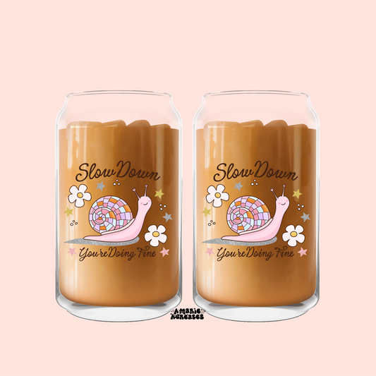 Slow Down Youre Doing Fine Glass Cup