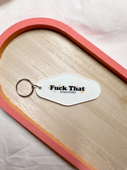 Fuck That (Respectfully) Keychain