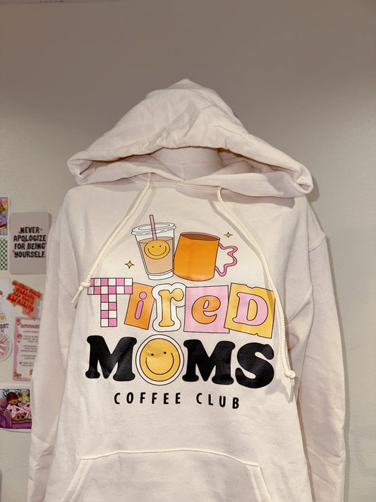 Tired Moms Coffee Club Hoodie