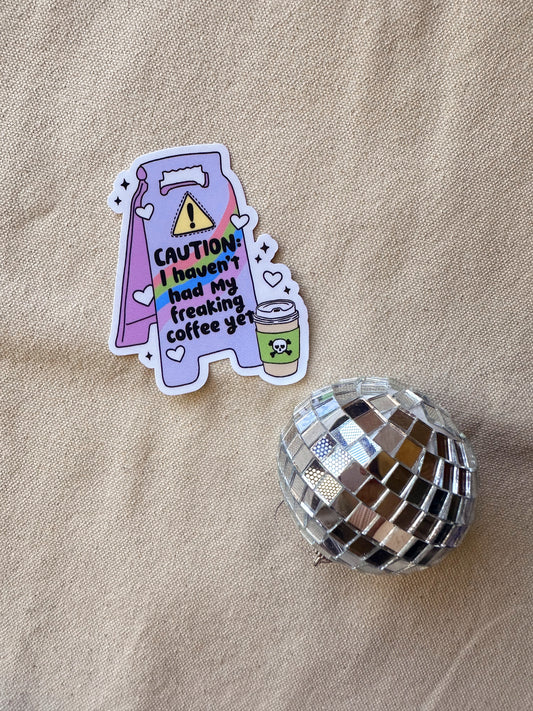 Caution: I Havent Had My Freaking Coffee Yet Sticker