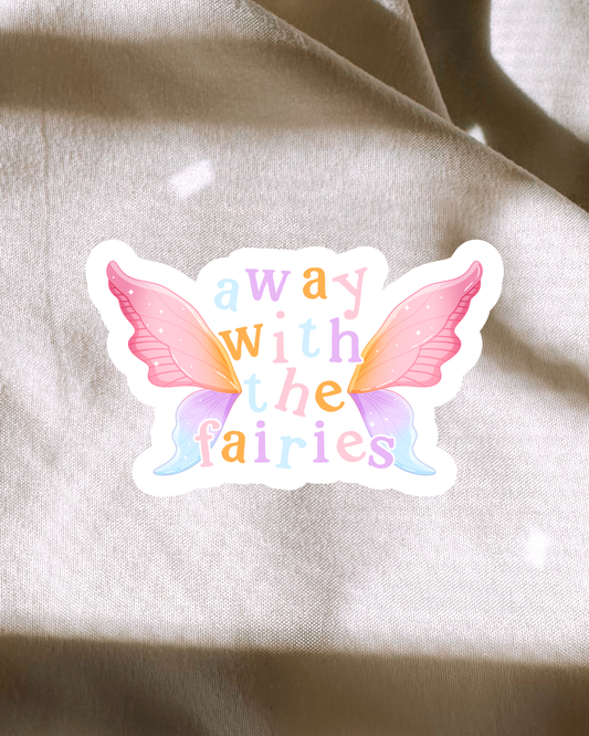 Away With The Fairies Sticker