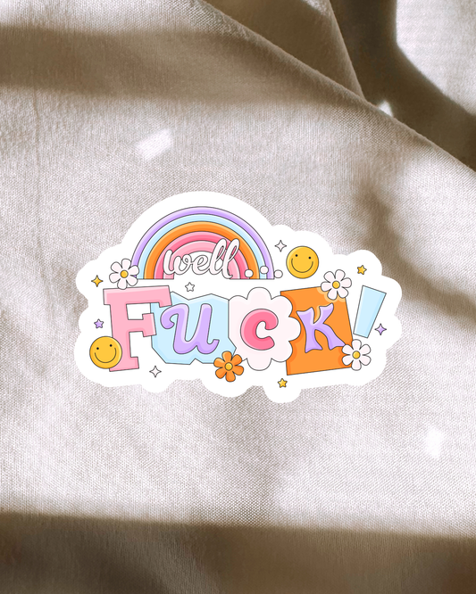 Well Fuck! Sticker