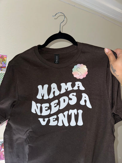 Mama Needs A Venti Tee