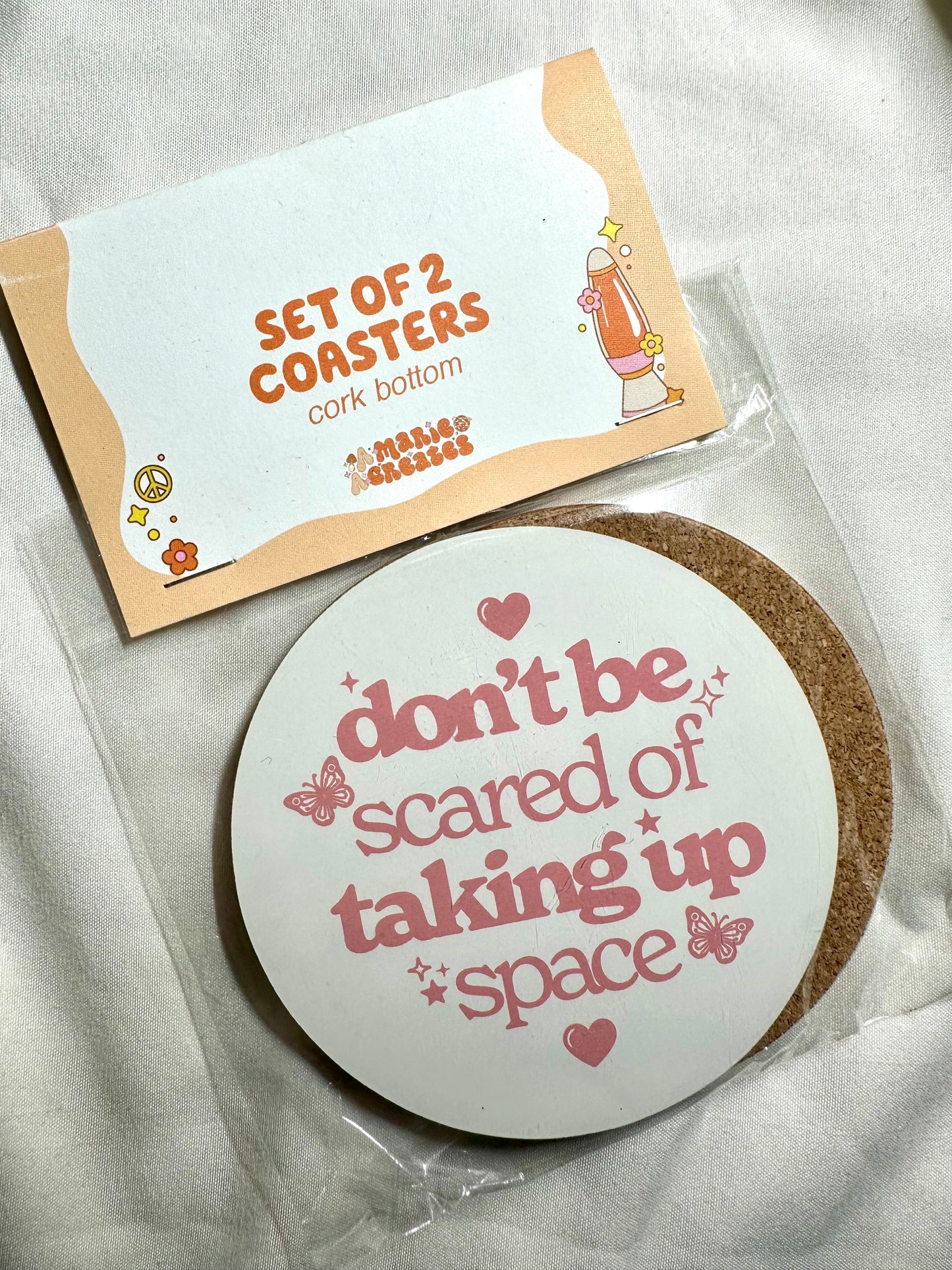 Dont Be Scared Of Taking Up Space Coaster