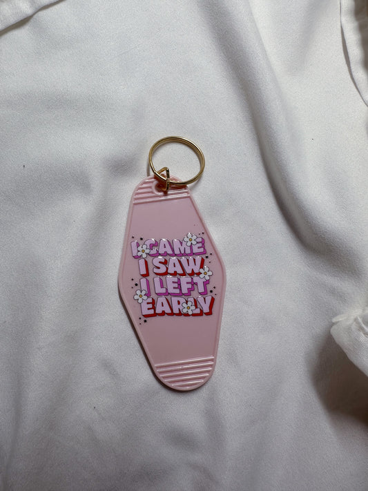 I Came I Saw I Left Early Keychain