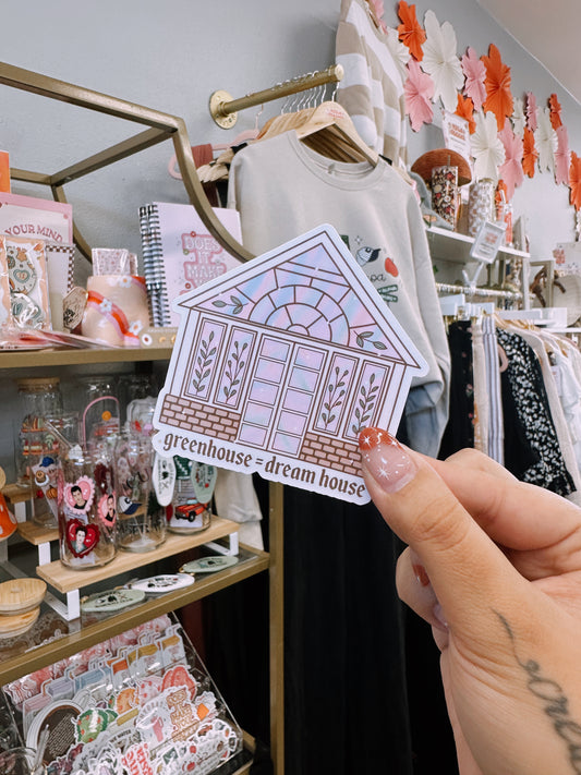 Greenhouse = Dreamhouse Sticker