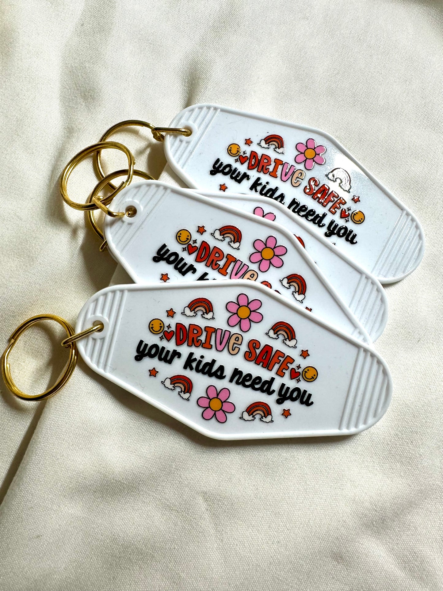 Drive Safe Your Kids Need You Keychain