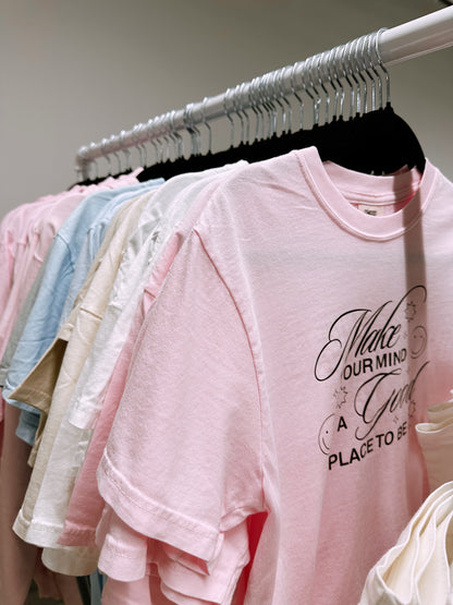 Make Your Mind A Great Place To Be Tee