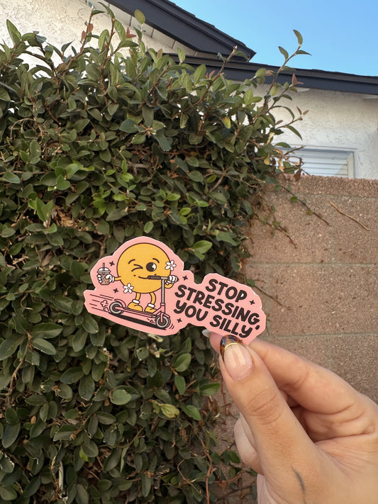 Stop Stressing You Silly Sticker