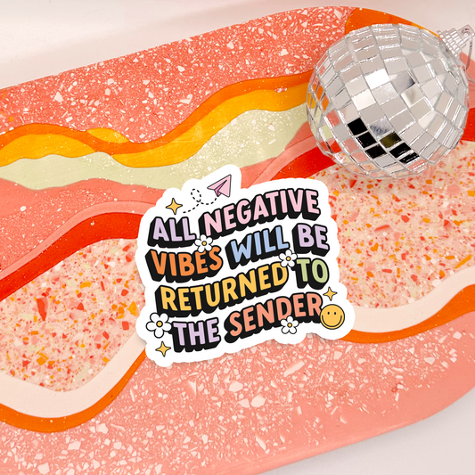 All Negative Vibes Will Be Returned To Sender Sticker