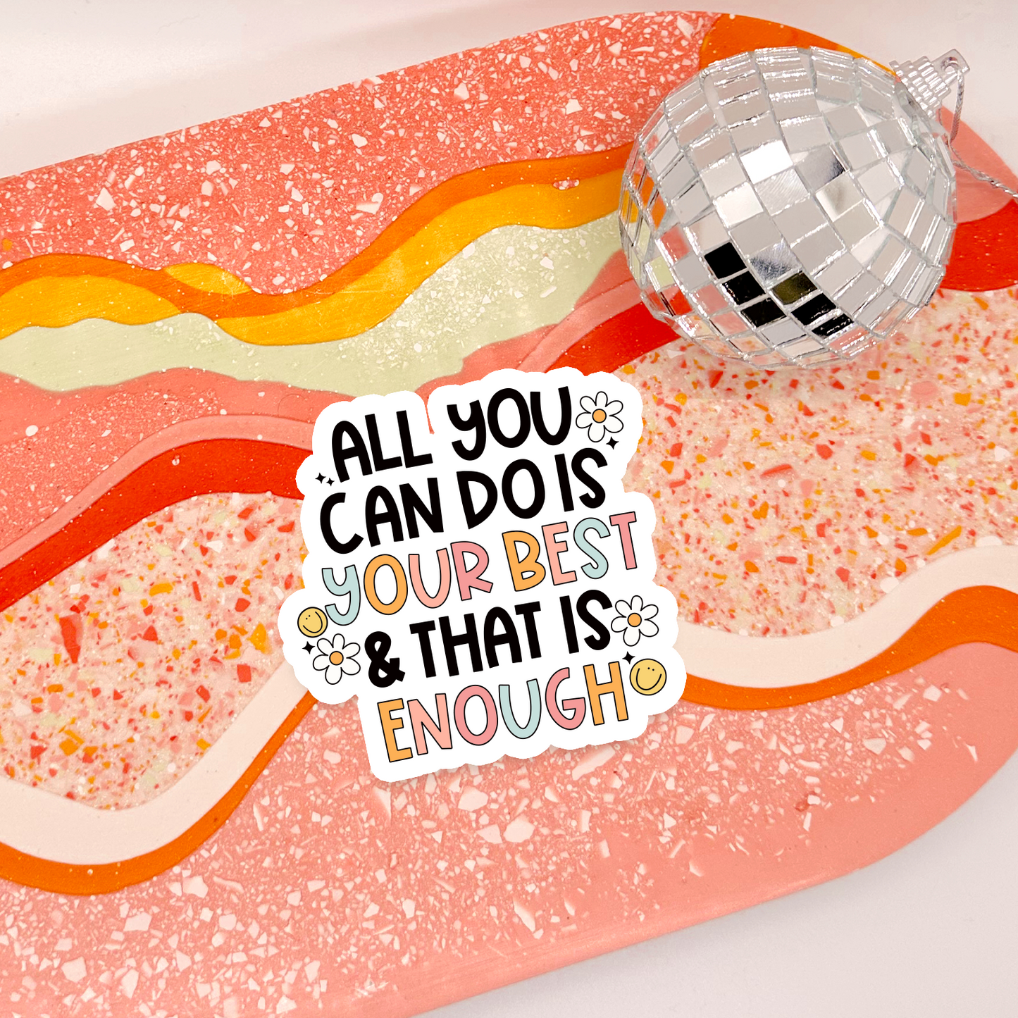 All You Can Do Is Your Best & That Is Enough Sticker