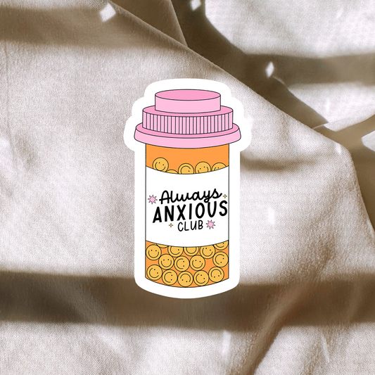 Always Anxious Club Sticker