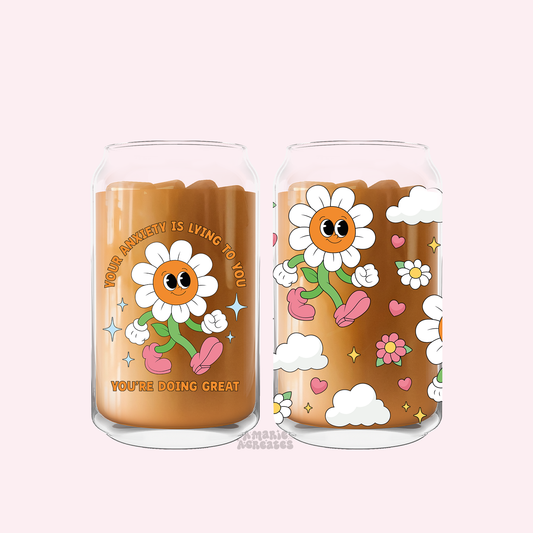 Your Anxiety Is Lying To You Glass Cup