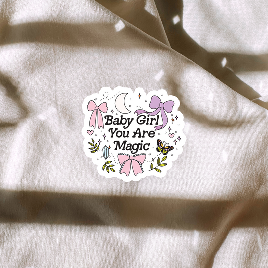 Baby Girl You Are Magic Sticker