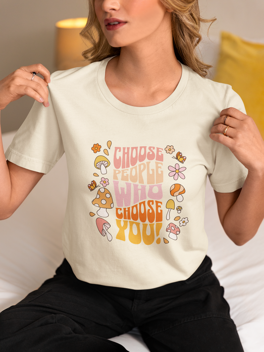 Choose People Who Choose You Graphic Top