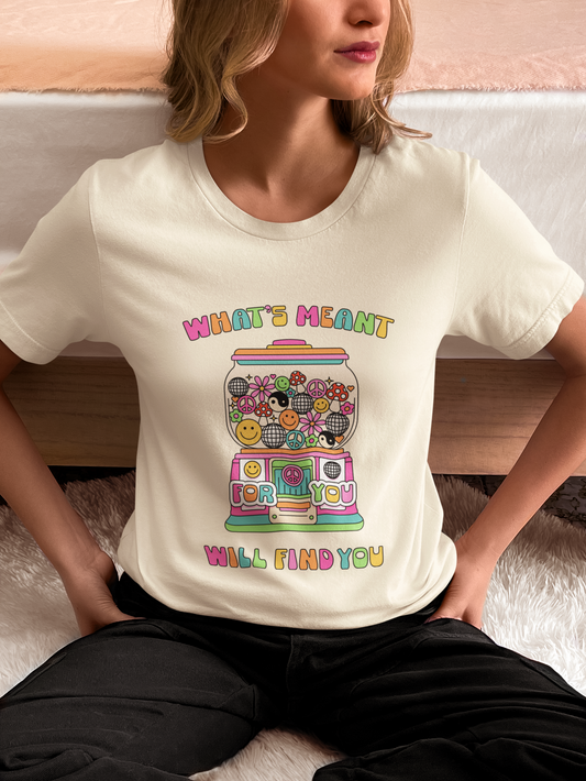 Whats Meant For You Will Find You Graphic Top