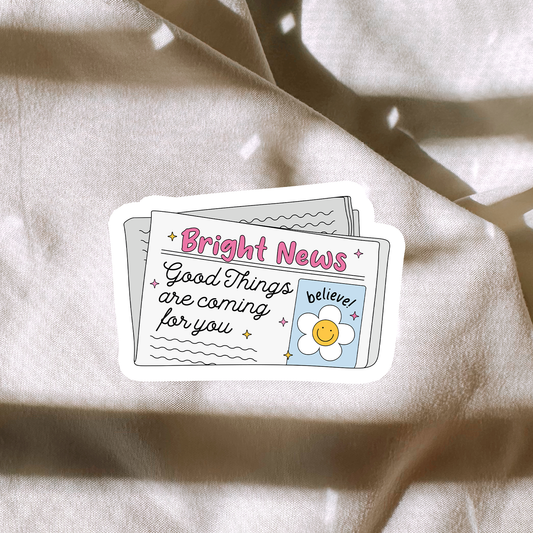 Breaking News: Good Things Are Coming For You Sticker