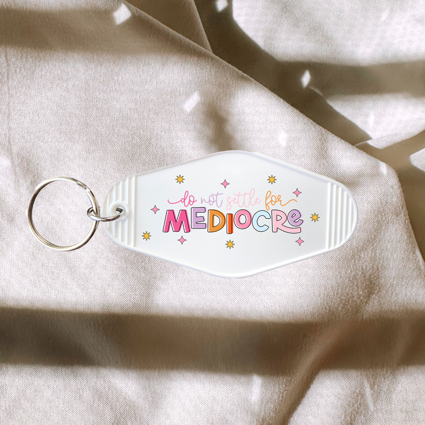 Do Not Settle For Mediocre Keychain