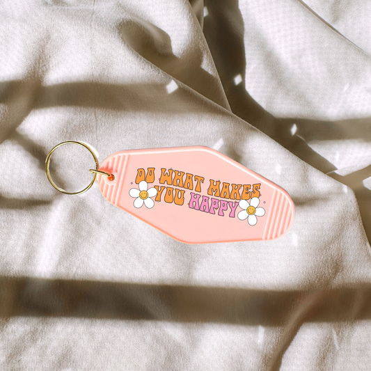 Do What Makes You Happy Keychain