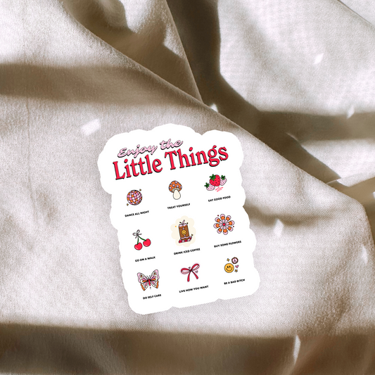 Enjoy The Little Things Sticker