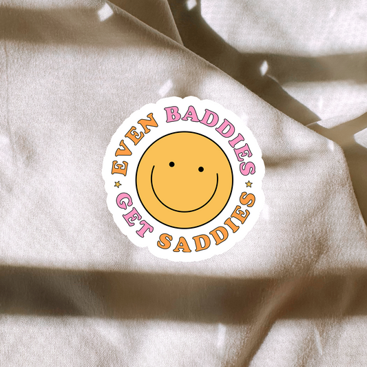 Even Baddies Get Saddies Sticker