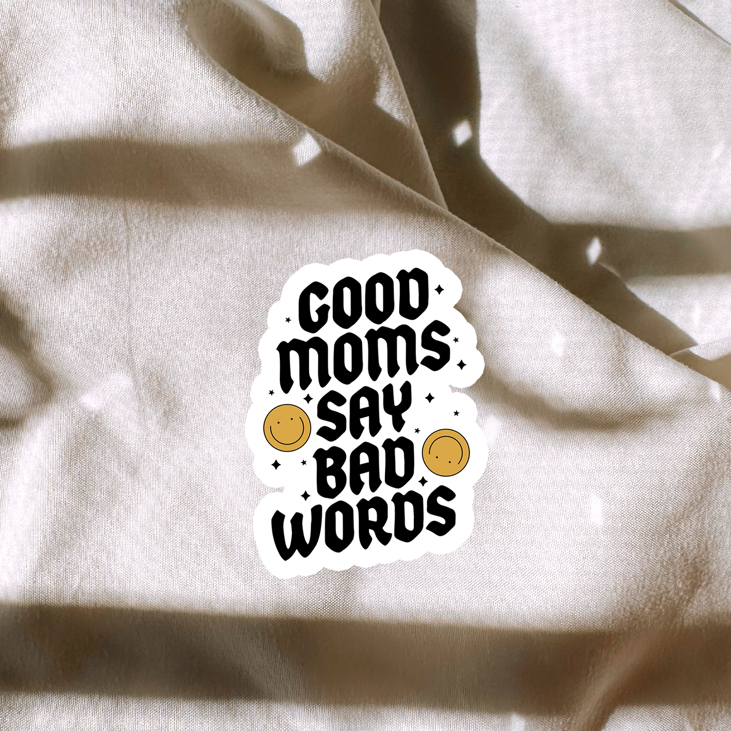 Good Moms Say Bad Words Sticker