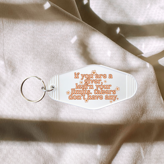 If You Are A Giver, Learn Your Limits. Takers Dot Have Any. Keychain