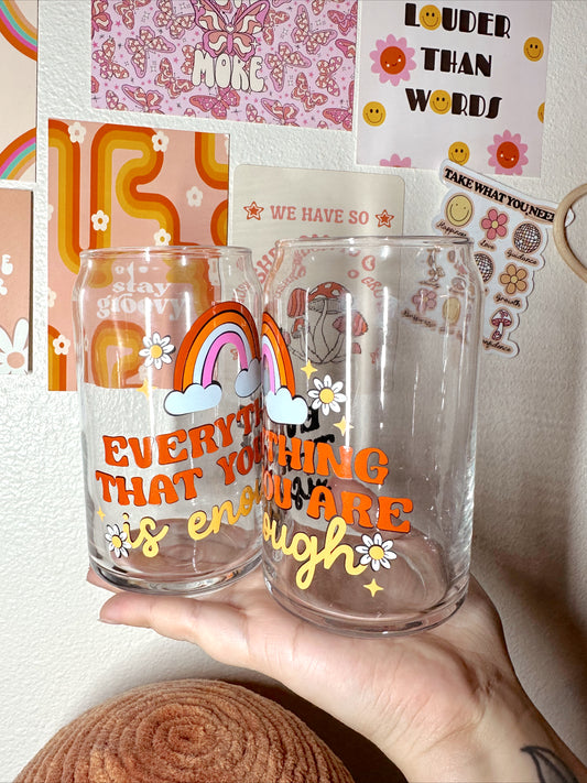 Everything That You Are Is Enough Glass Cup