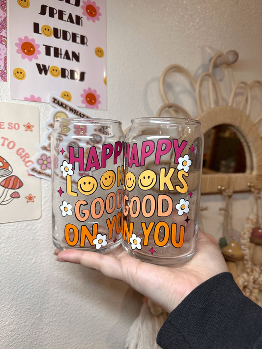 Happy Looks Good On You Glass Cup