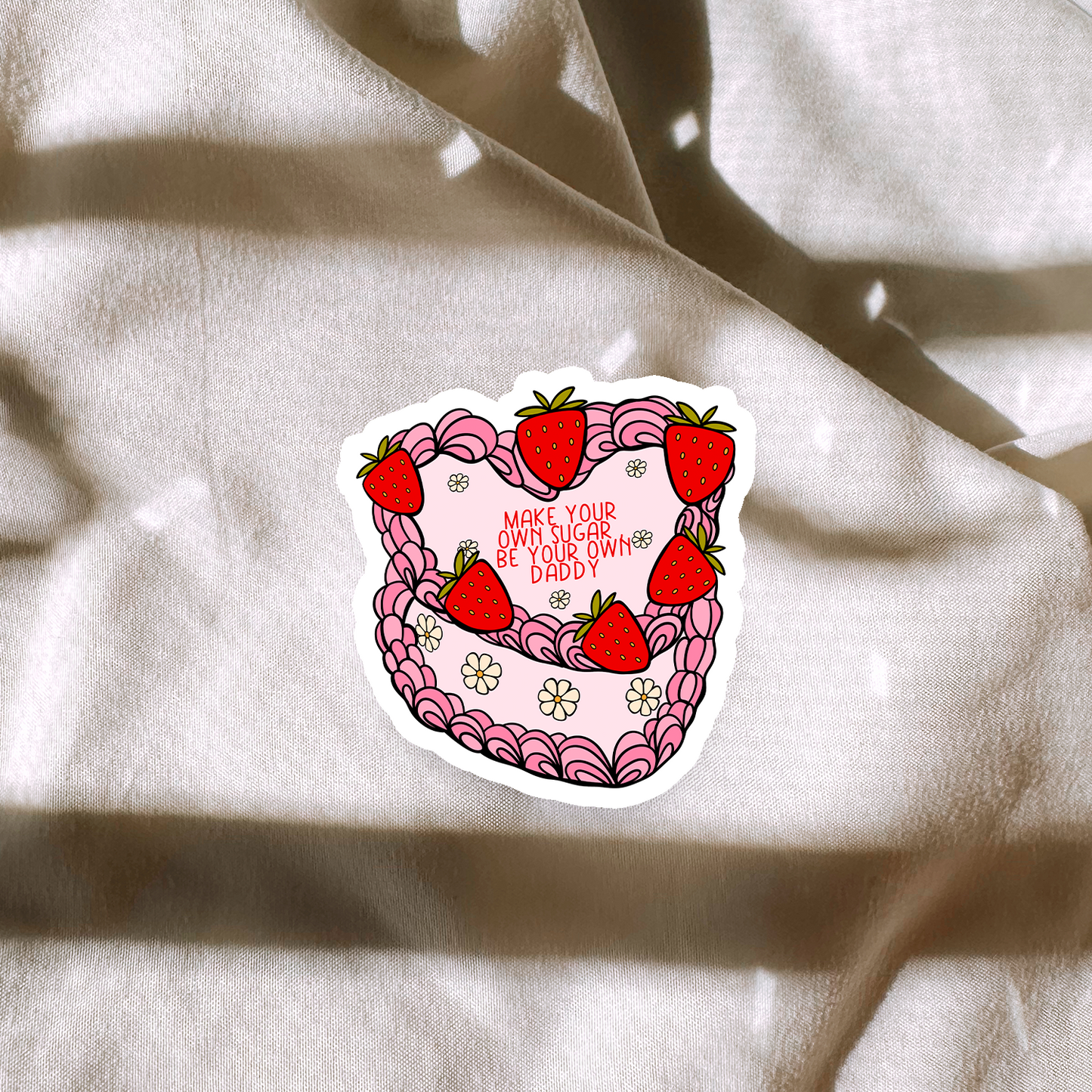 Make Your Own Sugar Be Your Own Daddy Sticker