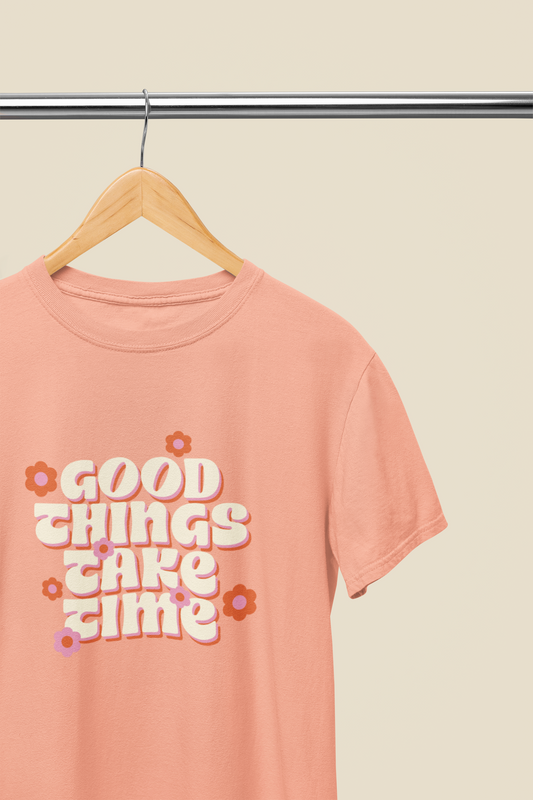 Good Things Take Time Graphic Top