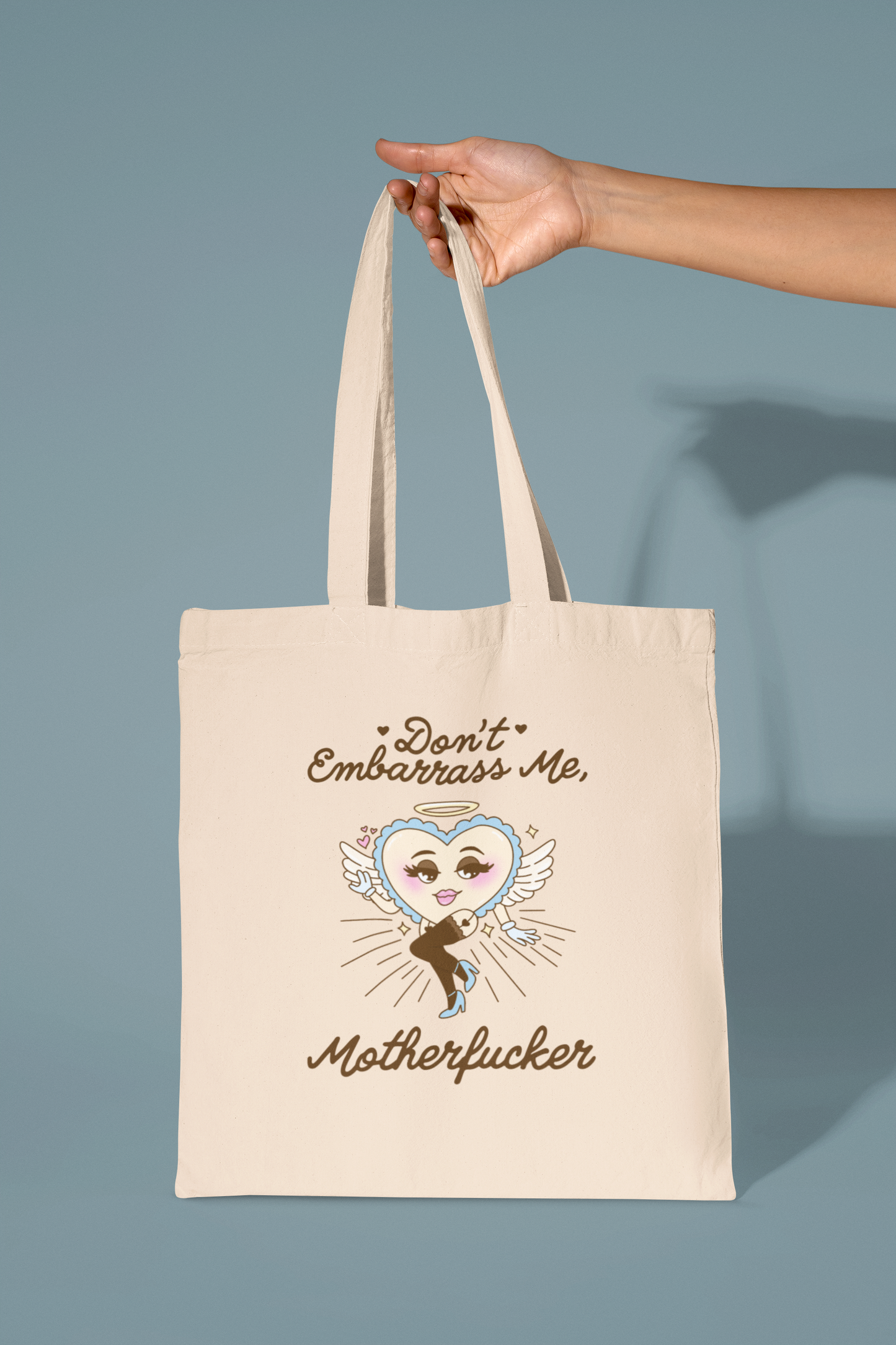 Dont Embarrass Me, Motherfucker Tote Bag