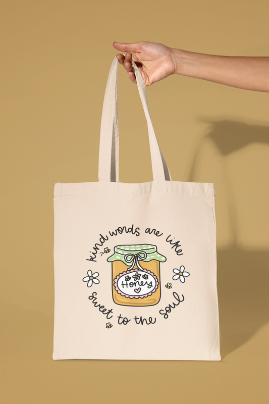 Kind Words Are Like Sweet To The Soul Tote Bag