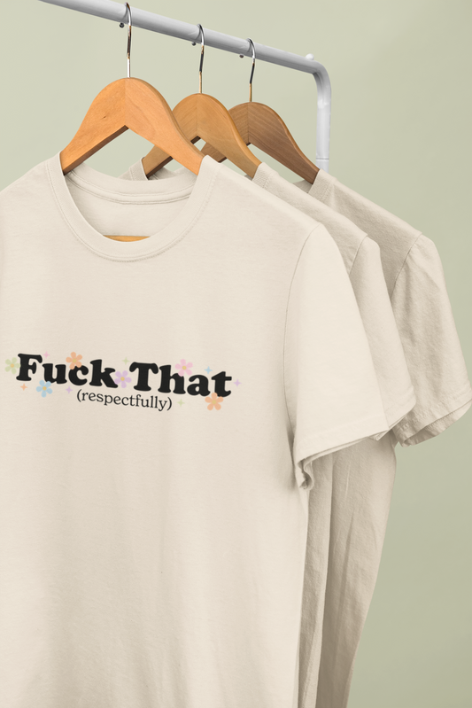 Fuck That (Respectfully) Graphic Top