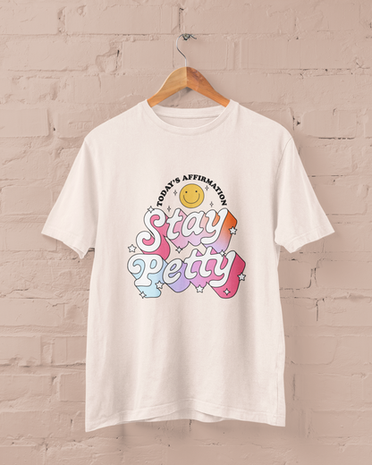 Todays Affirmation Stay Petty Graphic Top