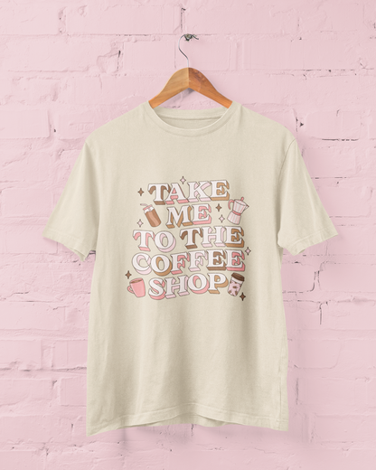 Take Me To The Coffee Shop Graphic Top