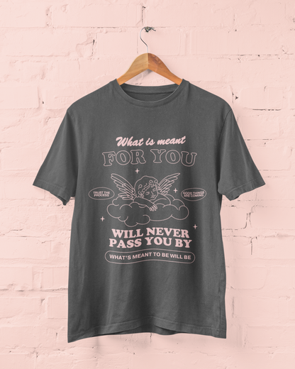 What Is Meant For You Will Never Pass You By Graphic Top