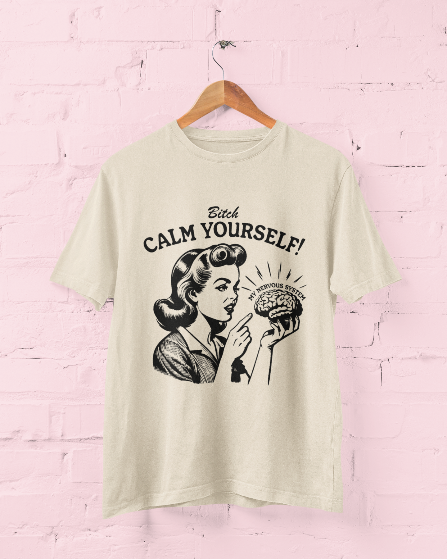 Bitch Calm Yourself! My Nervous System Graphic Top