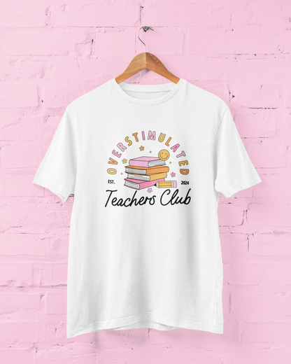 Overstimulated Teachers Club Graphic Top