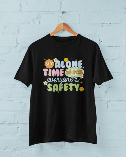 My Alone Time Is For Everyones Safety Graphic Top