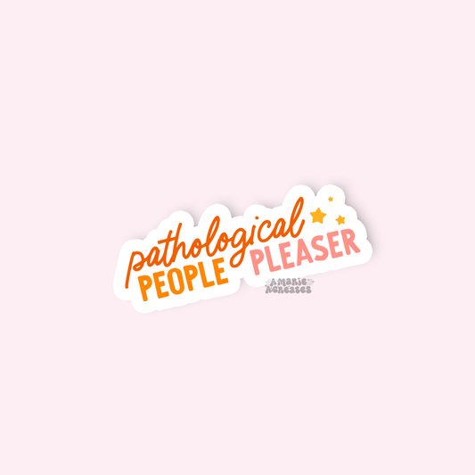 Pathological People Pleaser Sticker