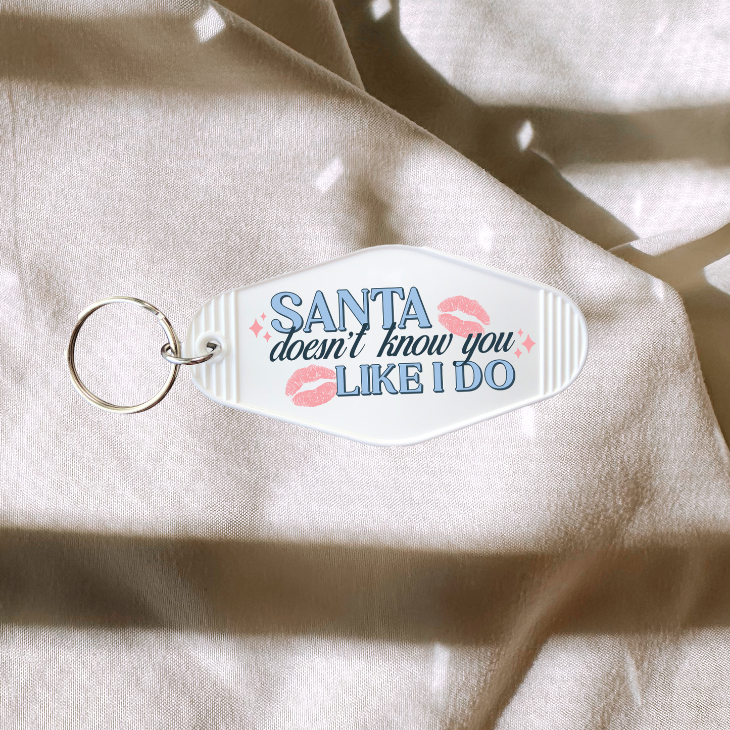 Santa Doesnt Know You Like I Do Keychain