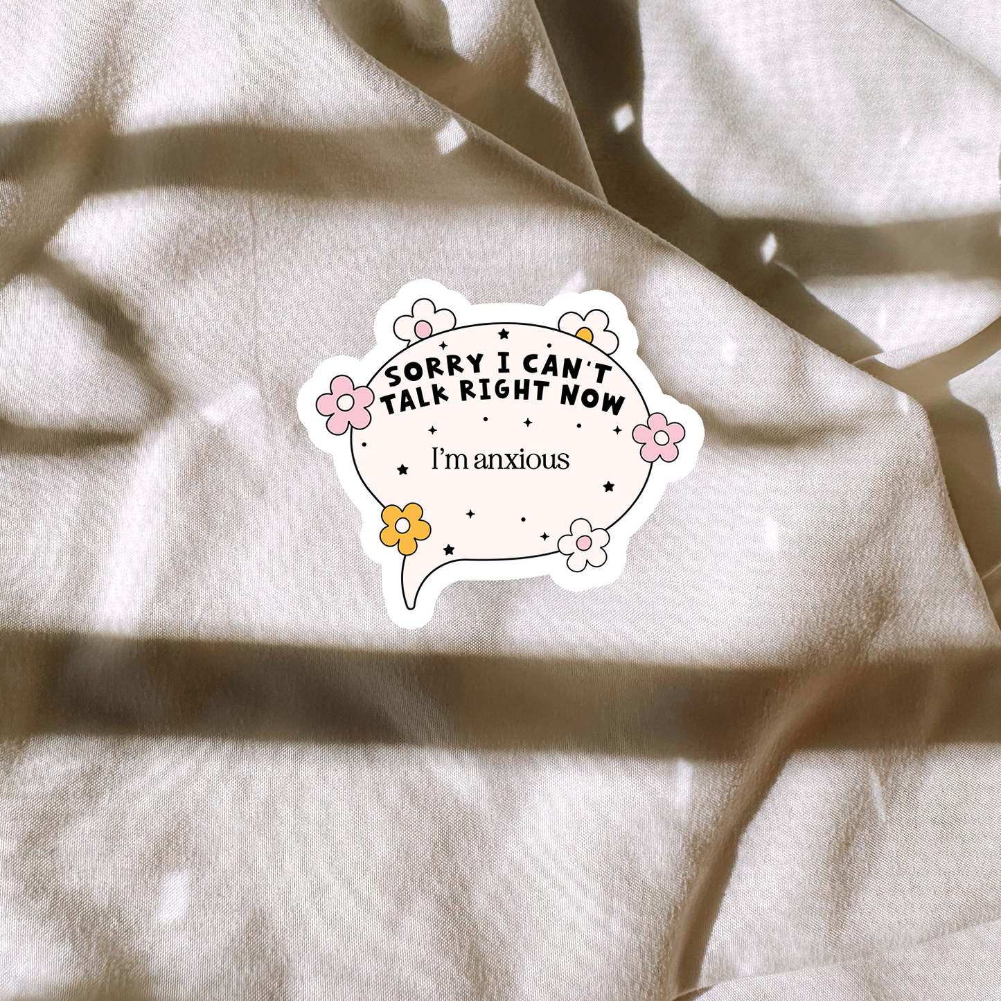 Sorry I Can't Talk Right Now I'm Anxious Sticker