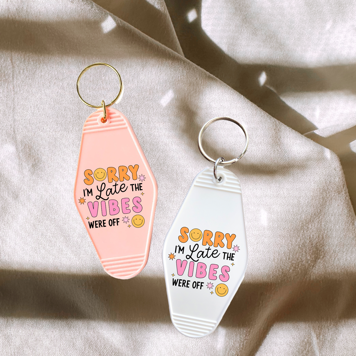 Sorry Im Late The Vibes Were Off Keychain