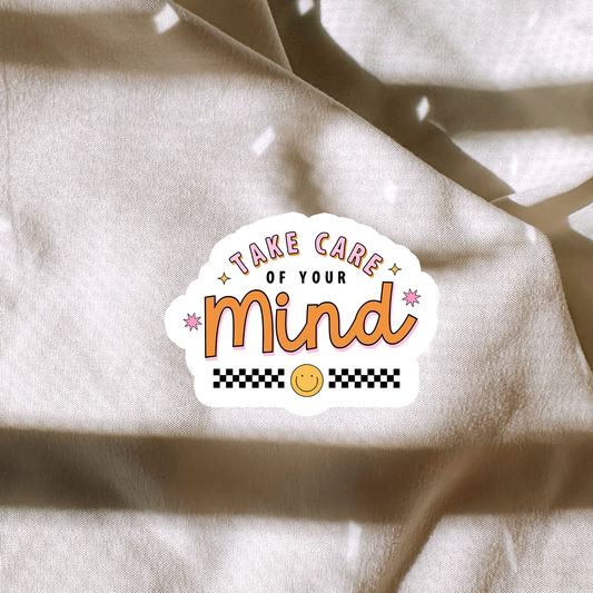 Take Care Of Your Mind Sticker