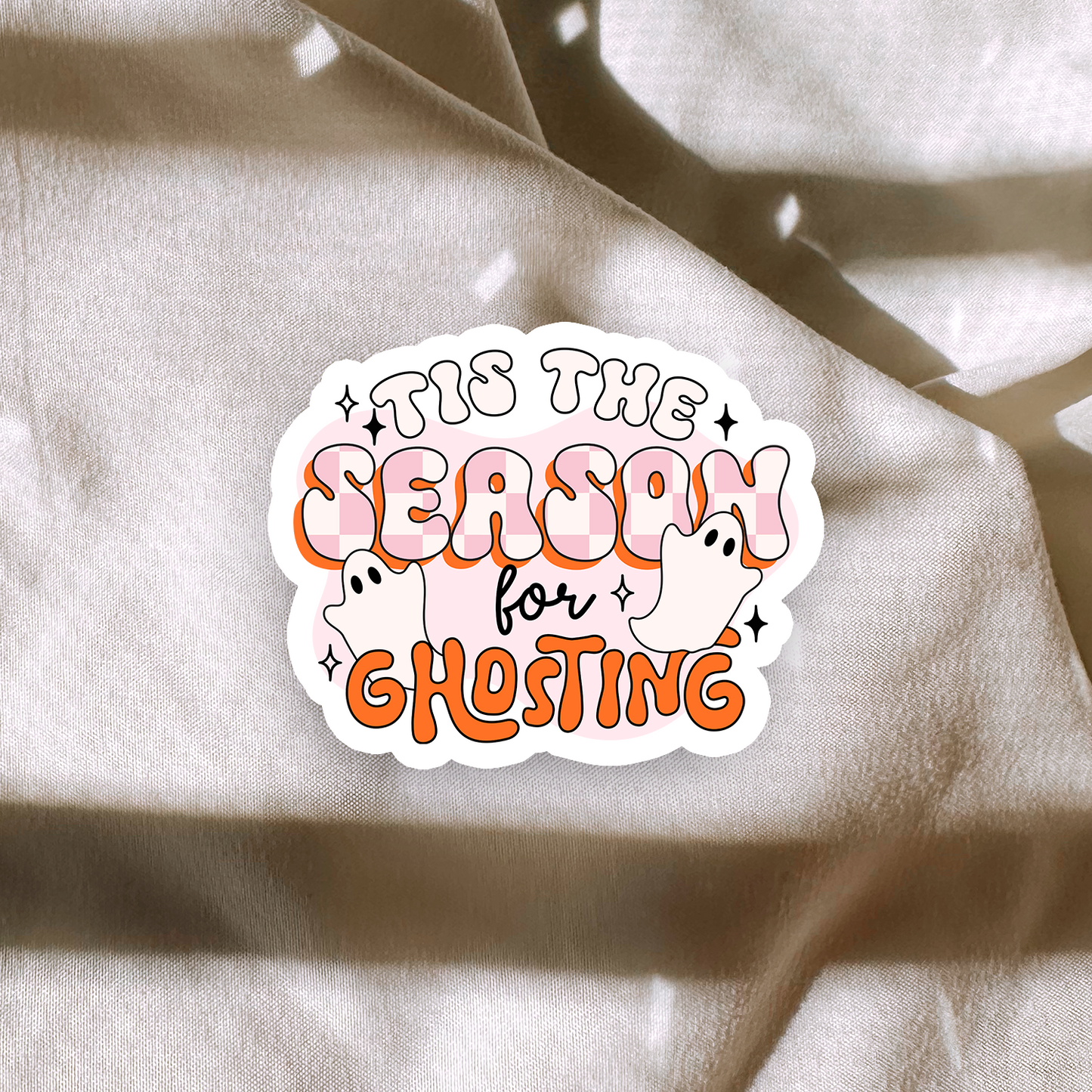 Tis The Season For Ghosting Sticker