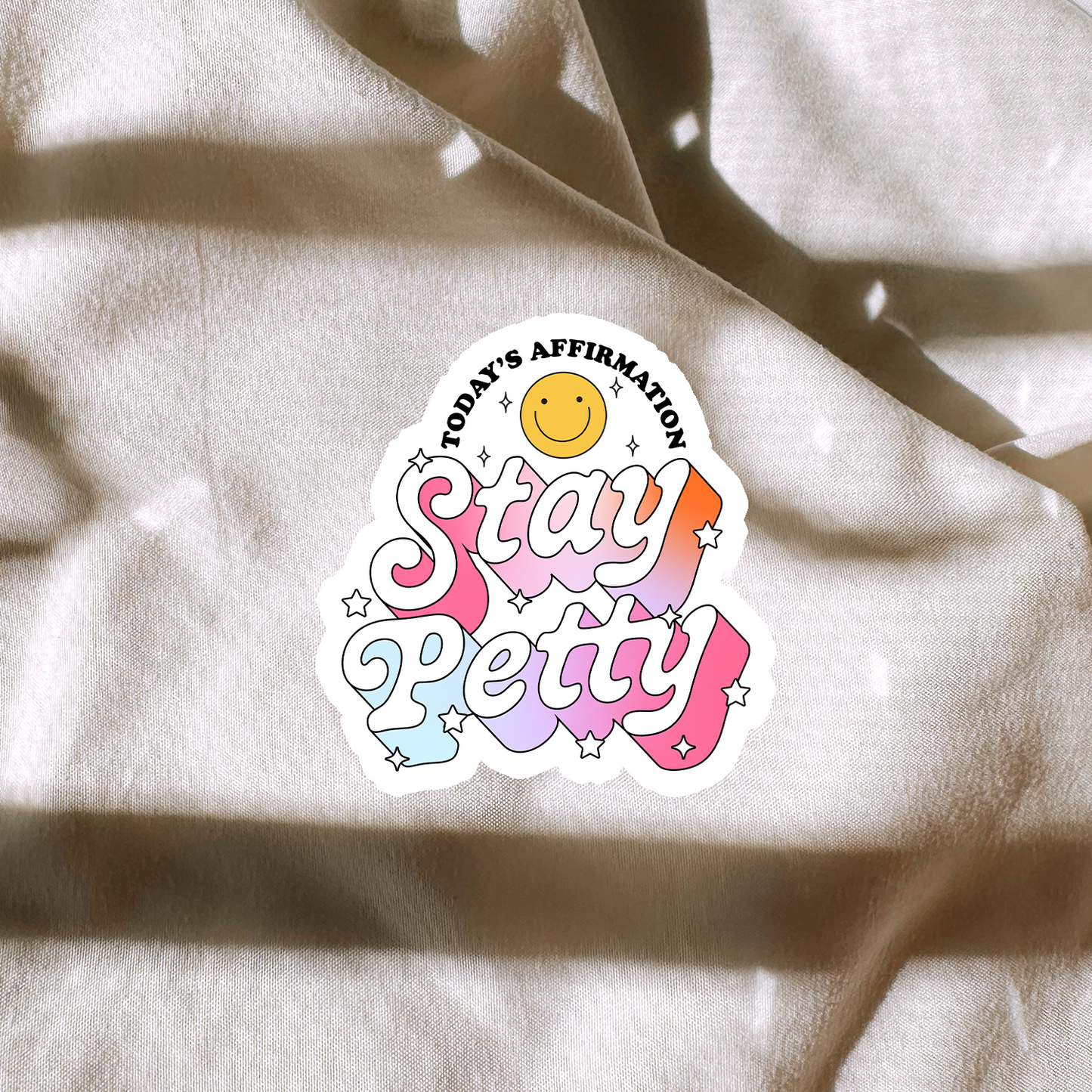 Todays Affirmation Stay Petty Sticker