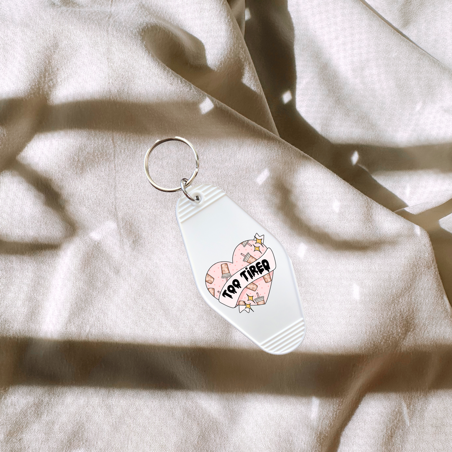 Too Tired Keychain