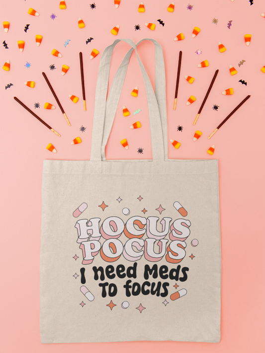 Hocus Pocus I Need Meds To Focus Tote Bag