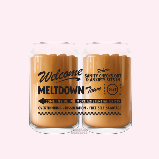 Welcome to Meltdown Town Glass Cup